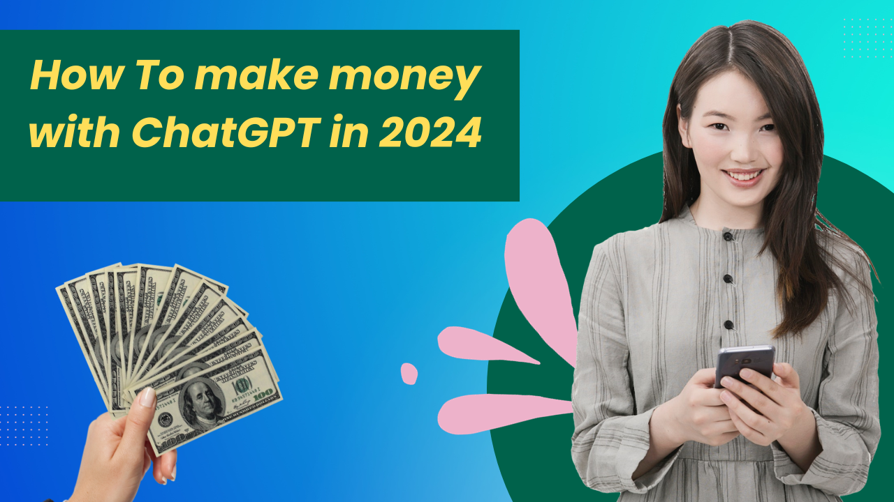How to make money using with ChatGPT in 2024 (for Beginners)