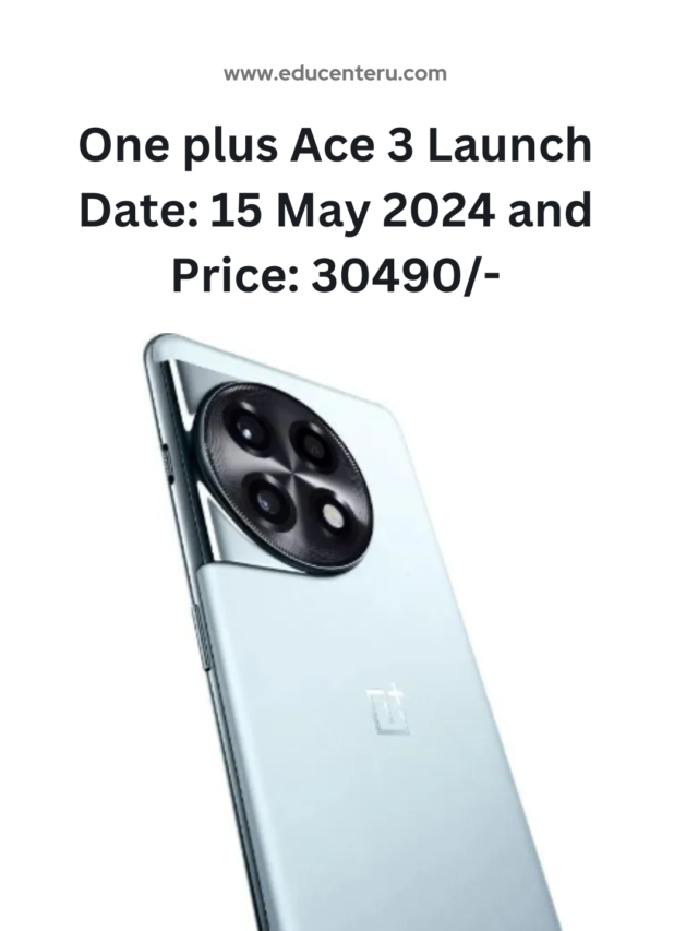 One plus Ace 3 Launch Date: 15 May 2024 and Price: 30490/- 