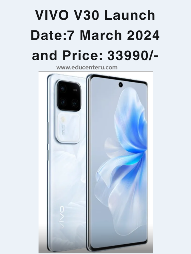 VIVO V30 Launch Date:March 7, 2024 and Price: 33990/- 
